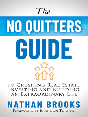 cover image of The No Quitters Guide to Crushing Real Estate Investing and Building an Extraordinary Life